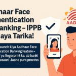 IPPB Aadhaar Face Authentication - Contactless Banking Feature